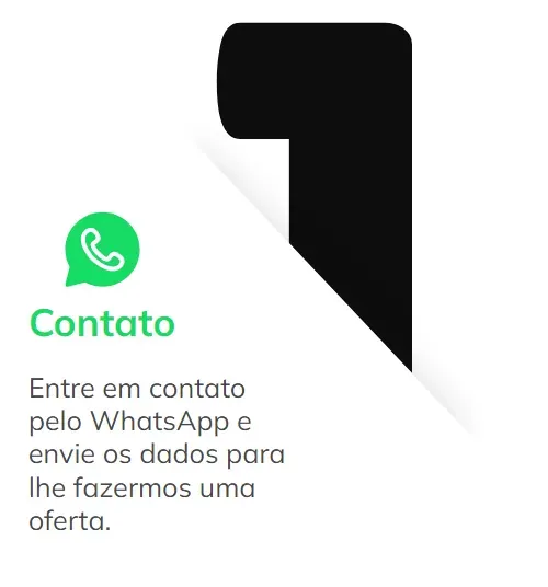 1 - Contato: Entre em contato pelo WhatsApp e envie os dados para lhe fazermos uma oferta